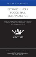 Establishing a Successful Solo Practice: Leading Lawyers on Developing a Strong Network, Attracting Potential Clients, and Managing Costs 0314278818 Book Cover