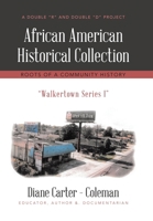 African American Historical Collection: Roots of a Community History B0GTQ6PKPV Book Cover
