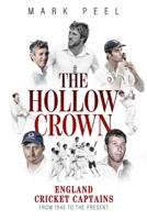 Hollow Crown, The: England Cricket Captains from 1945 to the Present 178531663X Book Cover