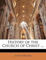 History of the Church of Christ 101742134X Book Cover