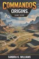 Commandos Origins B0F2Z4SPH5 Book Cover