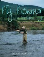 Fly Fishing in Ireland: A Celebration in Words and Photographs 0717134202 Book Cover