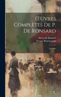 OEuvres Complètes De P. De Ronsard: Les Odes 1022857347 Book Cover