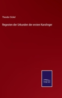 Regesten der Urkunden der ersten Karolinger 3752528966 Book Cover