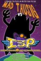 Mad Tausig Vs the Interplanetary Puzzling Peace Patrol: A Fiendishly Fun Puzzle and Mystery Book for Kids 0974131946 Book Cover