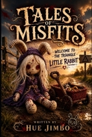 Tales of Misfits: Welcome to the Triangle Little Rabbit: "The Gods of Order and Chaos call's you. B0H8377TZG Book Cover