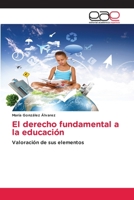 El derecho fundamental a la educación: Valoración de sus elementos 3659069825 Book Cover