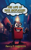 The Life Of Rick Mcflicker: Adventures of Rick McFlicker B0GZ92RZD9 Book Cover