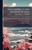 Aum Shinrikyo and Weapons of Mass Destruction 1025077814 Book Cover