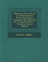 Matériaux Pour Servir À L'établissement D'une Grammaire Comparée Des Dialectes De La Famille Kariri 1149233311 Book Cover