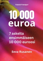 10 000 euroa: 7 askelta ensimmäiseen 10 000 euroosi 9528903355 Book Cover
