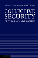 Collective Security: Theory, Law and Practice 1316603466 Book Cover