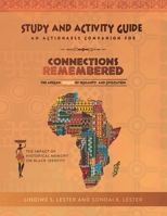 Connections Remembered, the African Origins of Humanity and Civilization, Study and Activity Guide 1734482613 Book Cover