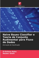 Naive Bayes Classifier e Teoria de Conjunto Rudimentar para Fluxo de Dados 6204141996 Book Cover