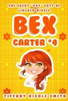 Bex Carter 4: The Great "BOY"cott of Lincoln Middle 1499132913 Book Cover