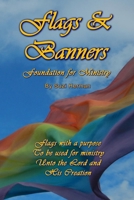Flags & Banners: Foundation for Ministry B0HBQW8814 Book Cover