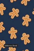 Address Book: Include Alphabetical Index with Gingerbread Man Cookie Cover 1794232788 Book Cover