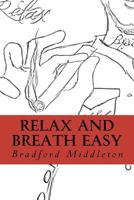 Relax and Breath Easy 1470048698 Book Cover