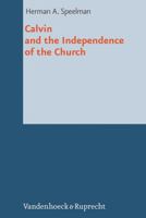 Calvin and the Independence of the Church 352557021X Book Cover