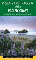 Scats and Tracks of the Pacific Coast: A Field Guide to the Signs of 70 Wildlife Species 1493009958 Book Cover