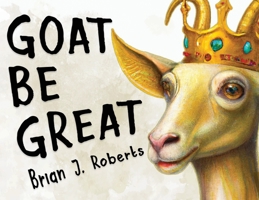 Goat Be Great B0BXBLVFJN Book Cover