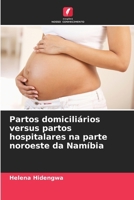 Partos domiciliários versus partos hospitalares na parte noroeste da Namíbia (Portuguese Edition) 6208104343 Book Cover