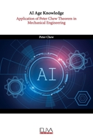 AI Age Knowledge: Application of Peter Chew Theorem in Mechanical Engineering 9994981498 Book Cover