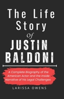 The Life Story of Justin Baldoni: A Complete Biography of the American Actor and the Inside Narrative of his Legal Challenges (Raw Success Stories of Rising Stars) B0DRJHJPYS Book Cover
