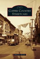 Copper Country Streetcars 0738599867 Book Cover