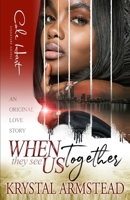 When They See Us Together: An Original Love Story B08WV71FRJ Book Cover