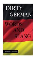Dirty German Words and Slang 1530376106 Book Cover