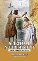 DAILY SPIRITUAL NOURISHMENT: Daily Prophetic Blessings B0GCHPRVSY Book Cover