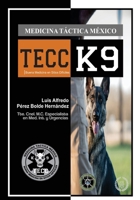 Medicina Táctica, Atención Táctica a Víctimas en Emergencias para K9: (K9 Tactical Emergency Casualty Care) (Spanish Edition) B0FKNC2HB3 Book Cover