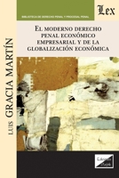 El Moderno Derecho Penal Económico Empresarial Y de la Globalización Económica (Spanish Edition) 9563927281 Book Cover