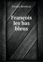 Francois Les Bas Bleus 5518922922 Book Cover