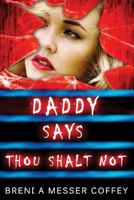 Daddy Says Thou Shalt Not 1508682275 Book Cover