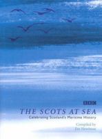The Scots at Sea: Celebrating Scotland's Maritime History 071520811X Book Cover