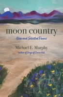Moon Country: New and Selected Poems 1665786388 Book Cover