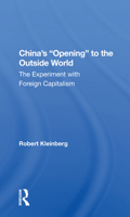 China's Opening to the Outside World: The Experiment with Foreign Capitalism 0367164469 Book Cover