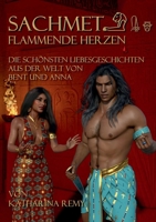 Sachmet Flammende Herzen: Die schönsten Liebesgeschichten aus der Welt von Bent und Anna (German Edition) 3758305225 Book Cover