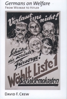 Germans on Welfare: From Weimar to Hitler 0195118782 Book Cover