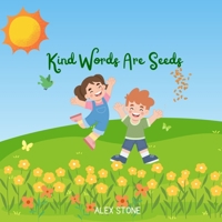 Kind Words Are Seeds B0DD5RRX29 Book Cover