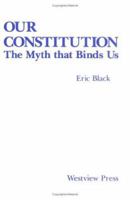Our Constitution: The Myth That Binds Us 0813306957 Book Cover