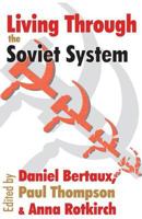 Living Through the Soviet System (Memory and Narrative) 1412804876 Book Cover