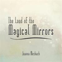 The Land of the Magical Mirrors 1477125957 Book Cover