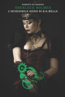 Sherlock Holmes - L'incredibile genio di H. G. Wells B09MYYWSYF Book Cover
