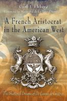 A French Aristocrat in the American West: The Shattered Dreams of De Lassus De Luzières 0826218962 Book Cover