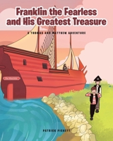 Franklin the Fearless and His Greatest Treasure: A Thomas and Matthew Adventure B0CYR6LT9Y Book Cover