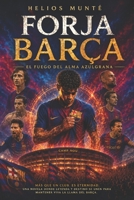 FORJA BARÇA: El fuego del alma azulgrana B0G1T7Q8NB Book Cover