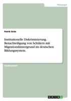 Institutionelle Diskriminierung. Benachteiligung von Sch�lern mit Migrationshintergrund im deutschen Bildungssystem. 3656600821 Book Cover